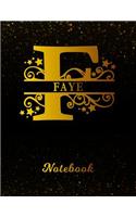 Faye Notebook: Letter F Personalized First Name Personal Writing Notepad Journal Black Gold Glittery Pattern Effect Cover College Ruled Lined Paper for Journalists