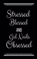Stressed Blessed Gel Nails Obsessed