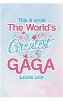 This Is What the World's Greatest Gaga Looks Like: Family Grandma Women Mom Memory Journal Blank Lined Note Book Mother's Day Holiday Gift