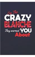 I'm The Crazy Blanche They Warned You About