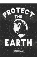 Protect The Earth - Journal: Environmental Awareness Journal/Environmental Activist/Earth Day Journal Blank Lined Notebooks