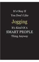 It's Okay If You Don't Like Jogging It's Kind Of A Smart People Thing Anyway: Blank Lined Notebook Journal Gift Idea