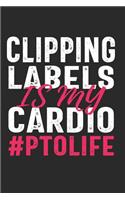 Clipping Labels Is My Cardio #PTOLIFE