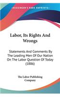 Labor, Its Rights And Wrongs
