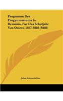 Programm Des Progymnasiums In Demmin, Fur Das Schuljahr Von Ostern 1867-1868 (1868)