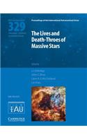 Lives and Death-Throes of Massive Stars (Iau S329)