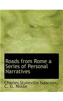 Roads from Rome a Series of Personal Narratives