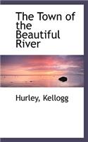 The Town of the Beautiful River: (English)