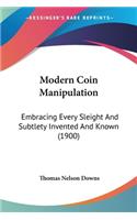 Modern Coin Manipulation