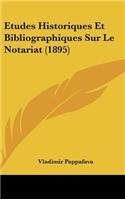Etudes Historiques Et Bibliographiques Sur Le Notariat (1895)