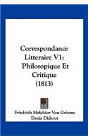 Correspondance Litteraire V1: Philosopique Et Critique (1813)