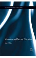 Whiteness and Teacher Education