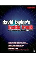 David Taylor's Inside Track: Provocative Insights Into the World of It in Business