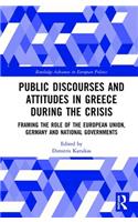 Public Discourses and Attitudes in Greece during the Crisis