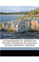 A Handbook of American Private Schools an Annual Survey Seventh Edition