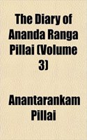 The Diary of Ananda Ranga Pillai (Volume 3)