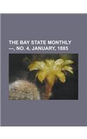 The Bay State Monthly - Volume 2, No. 4, January, 1885: (English)