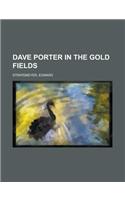 Dave Porter in the Gold Fields: (English)