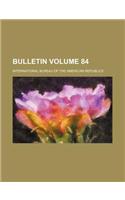 Bulletin Volume 84