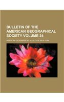 Bulletin of the American Geographical Society Volume 34