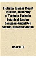 Tsukuba, Ibaraki: Mount Tsukuba, University of Tsukuba, Tsukuba Botanical Garden, Bampaku-Kinenk?en Station, Midorino Station(English)