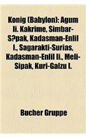 Knig (Babylon): Agum II. Kakrime, Simbar-Pak, Kadaman-Enlil I., Agarakti-Uria, Kadaman-Enlil II., Meli-Ipak, Kuri-Galzu I.