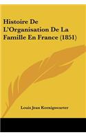 Histoire De L'Organisation De La Famille En France (1851)