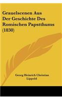 Grauelscenen Aus Der Geschichte Des Romischen Papstthums (1830)