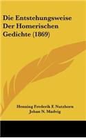 Die Entstehungsweise Der Homerischen Gedichte (1869)