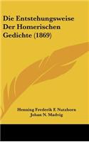 Die Entstehungsweise Der Homerischen Gedichte (1869)