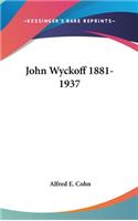 John Wyckoff 1881-1937