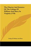 The Charter and Statutes of the College of William and Mary in Virginia (1736)