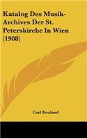 Katalog Des Musik-Archives Der St. Peterskirche In Wien (1908)
