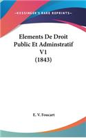 Elements de Droit Public Et Adminstratif V1 (1843)