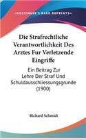 Die Strafrechtliche Verantwortlichkeit Des Arztes Fur Verletzende Eingriffe