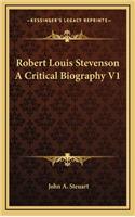 Robert Louis Stevenson a Critical Biography V1