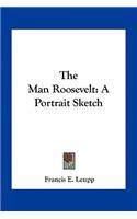 The Man Roosevelt