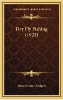 Dry Fly Fishing (1922)