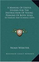 A Manual of Useful Studies for the Instruction of Young Persons of Both Sexes: In Families and Schools (1839)