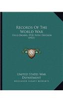 Records Of The World War: Field Orders, 1918, Fifth Division (1921)(English)