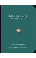 Public Utilities Act Of California (1912)