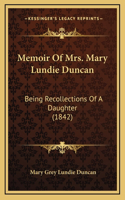 Memoir of Mrs. Mary Lundie Duncan: Being Recollections of a Daughter (1842)