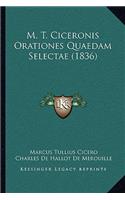 M. T. Ciceronis Orationes Quaedam Selectae (1836)
