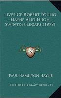 Lives Of Robert Young Hayne And Hugh Swinton Legare (1878)