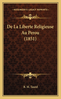 De La Liberte Religieuse Au Perou (1851)