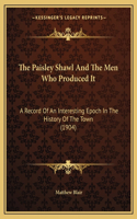 Paisley Shawl And The Men Who Produced It