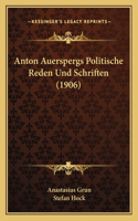 Anton Auerspergs Politische Reden Und Schriften (1906)