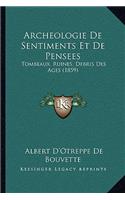 Archeologie De Sentiments Et De Pensees