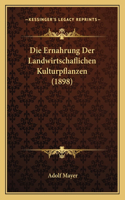 Ernahrung Der Landwirtschaflichen Kulturpflanzen (1898)