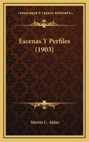 Escenas Y Perfiles (1903)